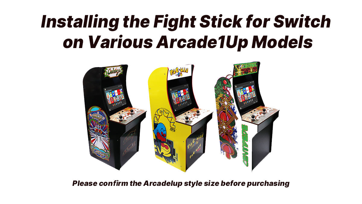 Installing the Fight Stick for Switch on Various Arcade1Up Models