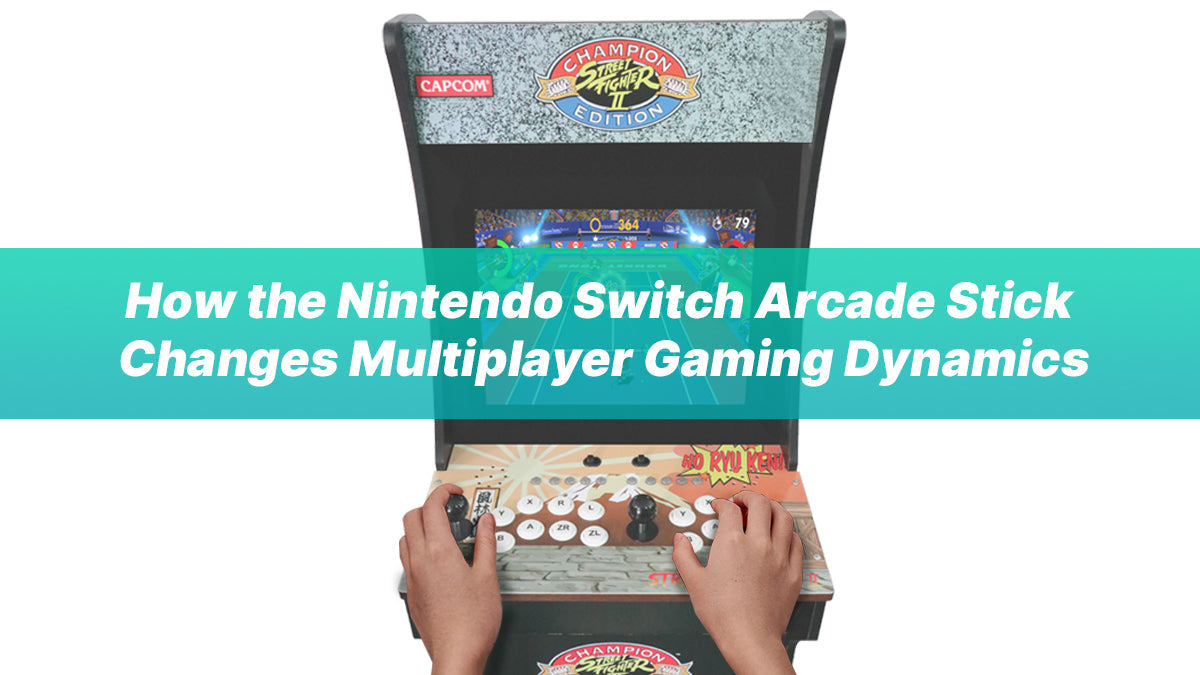 How the Nintendo Switch Arcade Stick Changes Multiplayer Gaming Dynamics